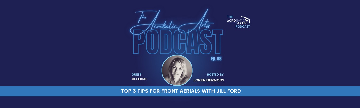 Ep. 68 Top 3 Tips for Front Aerials with Jill Ford