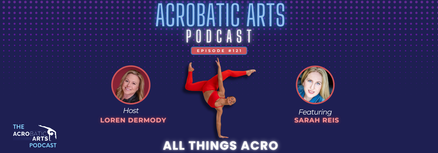 Ep. 121 All Things Acro with Sarah Reis
