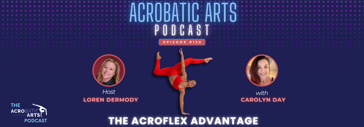 Ep. 120 The AcroFLEX Advantage with Loren Dermody & Carolyn Day