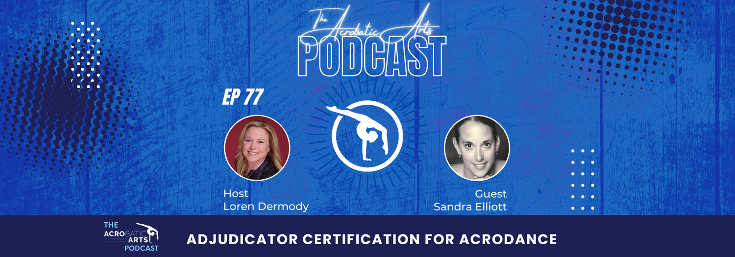 Ep. 77 Adjudicator Certification for AcroDance with Sandra Elliott